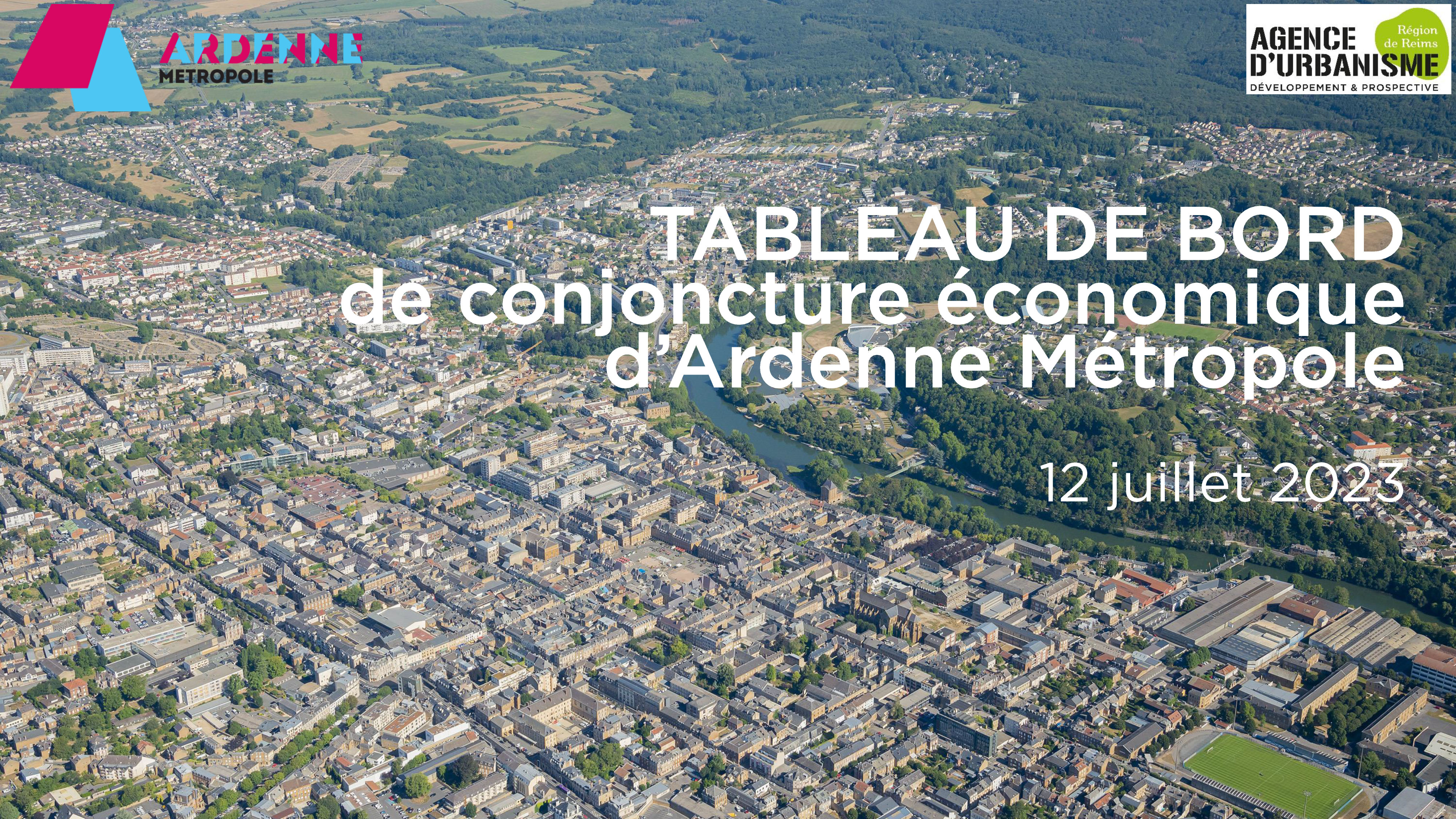 Tableau de bord Ardenne Métropole / Conjoncture économique / 13-07-23