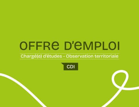 OFFRE D'EMPLOI : Chargé(e) d'études - Observation territoriale