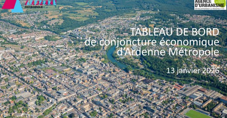 Tableau de bord Ardenne Métropole / Conjoncture économique / 13-01-26